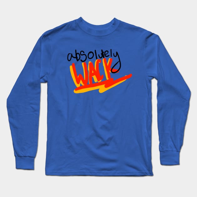 Absolutely Wack Long Sleeve T-Shirt by ThePurplePigeon